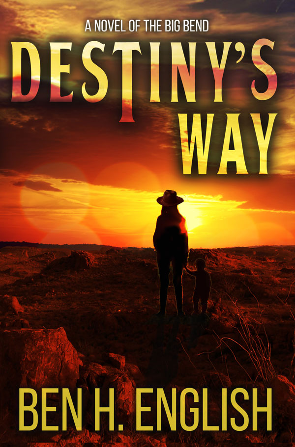 Book cover of Destiny's Way by Ben H. English, on sale at The Stable Performance Cars in Alpine, TX